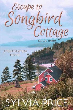 [Pleasant Bay 03] • Escape to Songbird Cottage (Pleasant Bay Book 3)